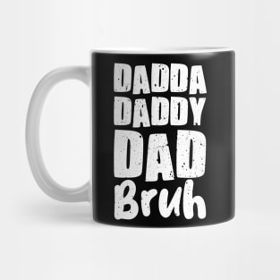 Dadda Daddy Dad Bruh Mug